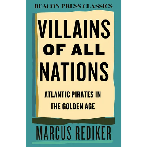 Villains of All Nations: Atlantic Pirates in the Golden Age