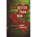 Better Than War: Stories