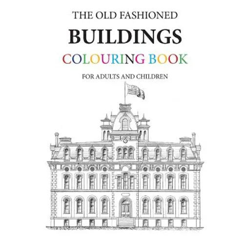 The Old Fashioned Buildings Colouring Book