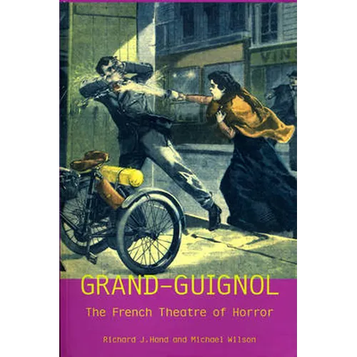 Grand-Guignol: The French Theatre of Horror