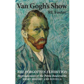 Van Gogh's Show: The Forgotten Exhibition