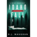 Idaho Fall: A twisty whodunit
