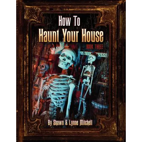 How to Haunt Your House, Book Three