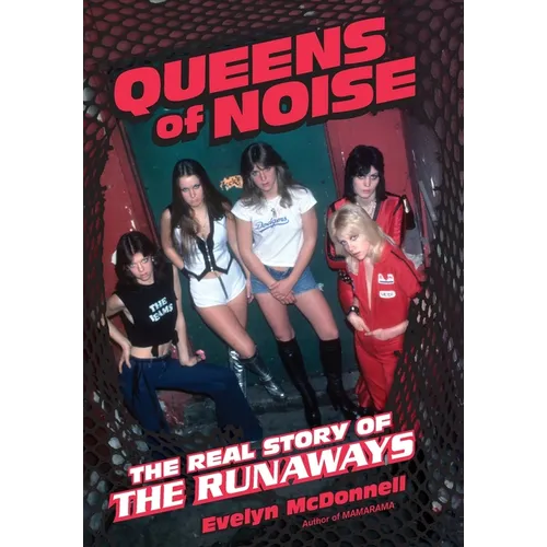 Queens of Noise: The Real Story of the Runaways