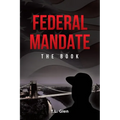 Federal Mandate: The Book