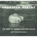 Unbroken Poetry: The Work of Enrique Martínez Celaya