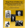 Songs From A Golden Age. Parlour Songs Arranged for Classical/ Fingerstyle Guitar and Voice