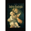 Andrea Mantegna: Paintings in Close Up