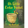 Oh Little Cedar Basket: Honoring Your Elders' Skills, Culture, and Ancestry