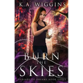 Burn the Skies