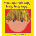 When Sophie Gets Angry - Really, Really Angry...