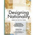 Designing Nationality: The production of image and identity by the Argentinean State