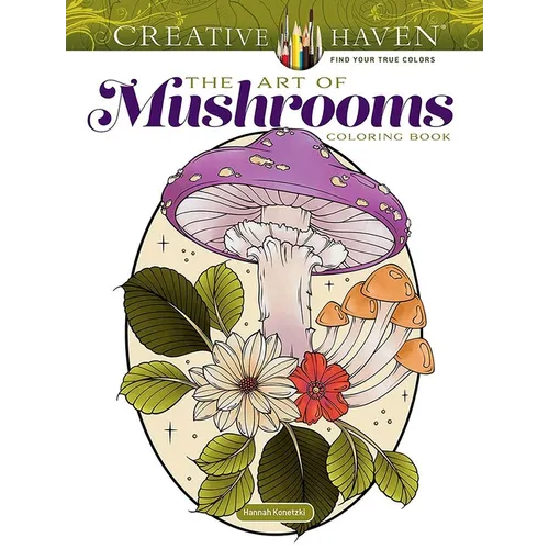 Creative Haven the Art of Mushrooms Coloring Book