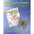 Foul Mouth Fairies Adult Coloring Book with Herbs and Mandala Butterflies: Rude Swear Word Coloring Pages For Fun, Stress Relief And Relaxation