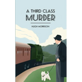 A Third Class Murder: a cozy 1930s mystery set in an English village