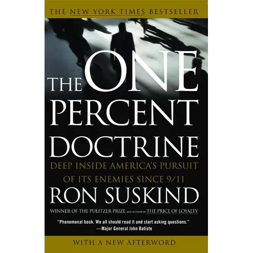 One Percent Doctrine: Deep Inside America's Pursuit of Its Enemies Since 9/11