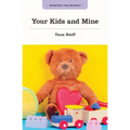Your Kids and Mine