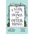 A Slide, some Swings, and Otter Things.