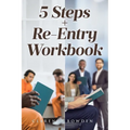 5 Steps + Re-Entry Workbook