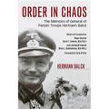 Order in Chaos: The Memoirs of General of Panzer Troops Hermann Balck