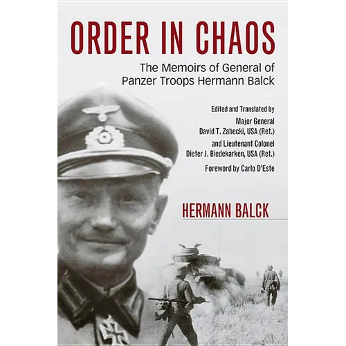 Order in Chaos: The Memoirs of General of Panzer Troops Hermann Balck