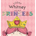 Today Whitney Will Be a Princess