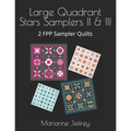 Large Quadrant Stars II & III: 2 FPP Sampler Quilts