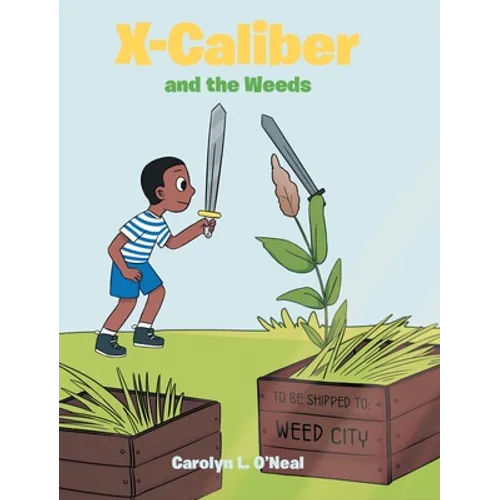 X-Caliber and the Weeds