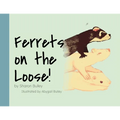 Ferrets on the Loose!