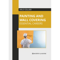 Painting and Wall Covering: Essential Careers