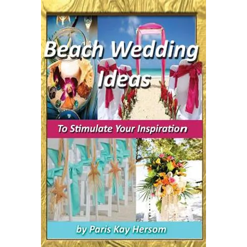 Beach Wedding Ideas: To Stimulate Your Inspiration