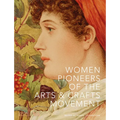 Women Pioneers of the Arts & Crafts Movement