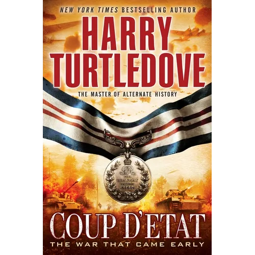 Coup d'Etat (The War That Came Early, Book Four)