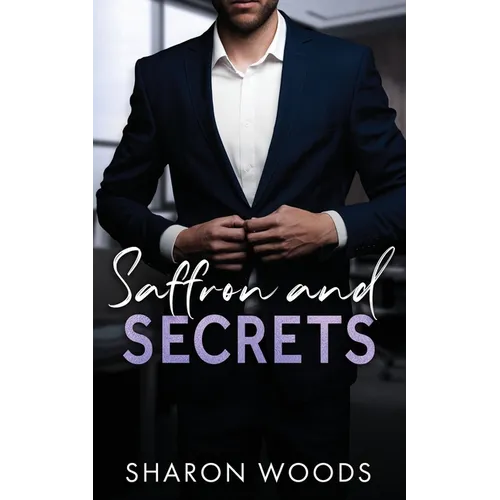 Saffron and Secrets: A undercover billionaire romance