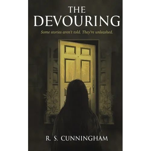 The Devouring: Some tales aren't told. They're unleashed.