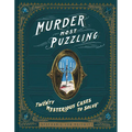 Murder Most Puzzling: Twenty Mysterious Cases to Solve