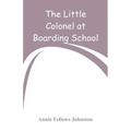 The Little Colonel at Boarding-School