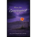 Meet Me in the Graveyard