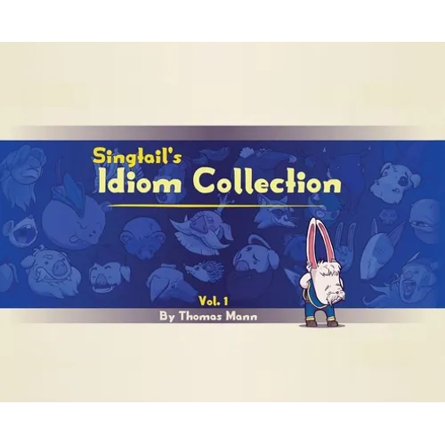 Singtail's Idiom Collection: Vol. 1