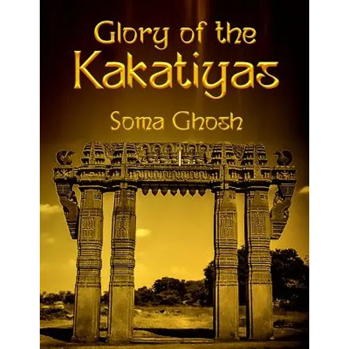Glory of the Kakatiyas
