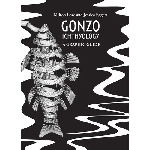 Gonzo Ichthyology - A Graphic Guide