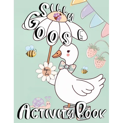 Silly Goose Activity Book For Kids Ages 3-6