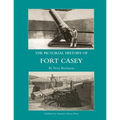 The Pictorial History of Fort Casey
