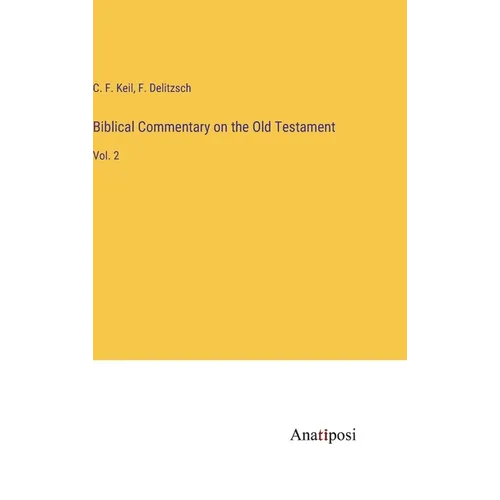 Biblical Commentary on the Old Testament: Vol. 2