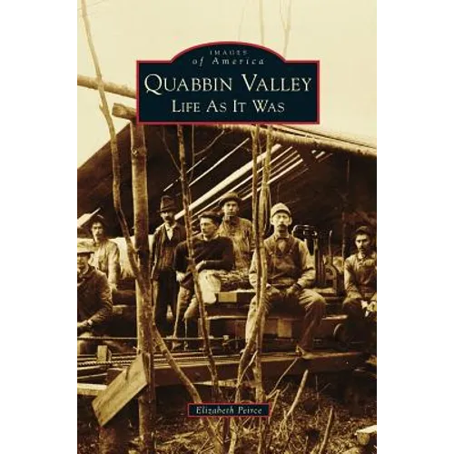 Quabbin Valley: Life as It Was