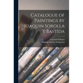 Catalogue of Paintings by Joaquin Sorolla y Bastida