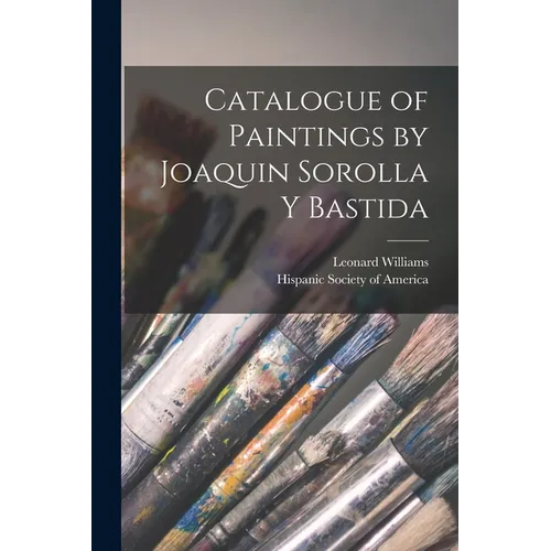 Catalogue of Paintings by Joaquin Sorolla y Bastida