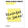 Remember to Dream!: 100 Artists, 100 Notes