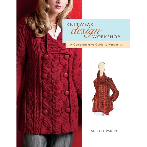 Knitwear Design Workshop: A Comprehensive Guide to Handknits