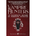 Vampire Hunters: An Incomplete Record of Personal Accounts